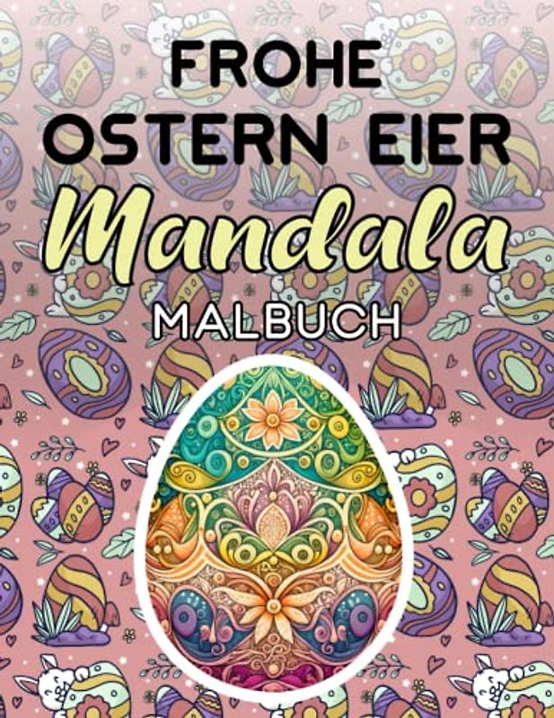 Frohe Ostern Eier Mandala Malbuch für Erwachsene: Ostern-Mandala-Malbuch für Erwachsene zum Vergnügen, entzückende Muster, Osterszenen – Entspannung ... | Elegante Geschenkideen für Erwachsene