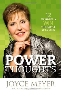 Power Thoughts: 12 Strategies to Win the Battle of the Mind - Joyce Meyer