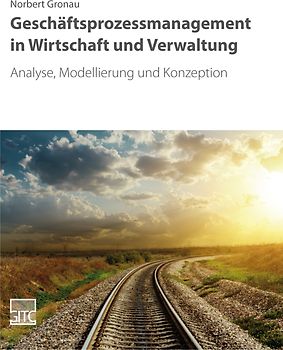 Geschäftsprozessmanagement in Wirtschaft und Verwaltung