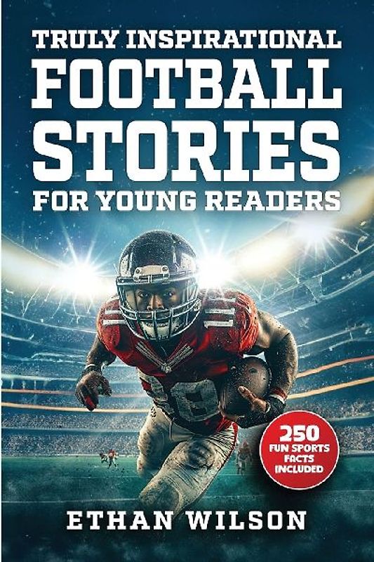 Truly Inspirational Football Stories For Young Readers