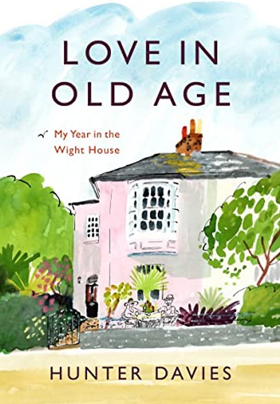 Love in Old Age: My Year in the Wight House (Love in Old Age: A Year On the Isle of Wight)
