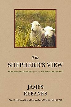 The Shepherd's View: Modern Photographs from an Ancient Landscape