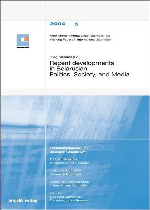 Recent developments in Belarusian Politics, Society and Media