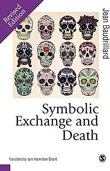 Symbolic Exchange and Death (Theory, Culture & Society)