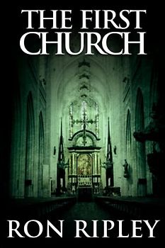 The First Church: Übernatürlicher Horror mit Furchteinflößenden Geistern & Spukhäusern (Spielplatz des Todes-Serie, Band 4)