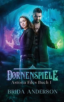 Dornenspiele: Astoria Files 1