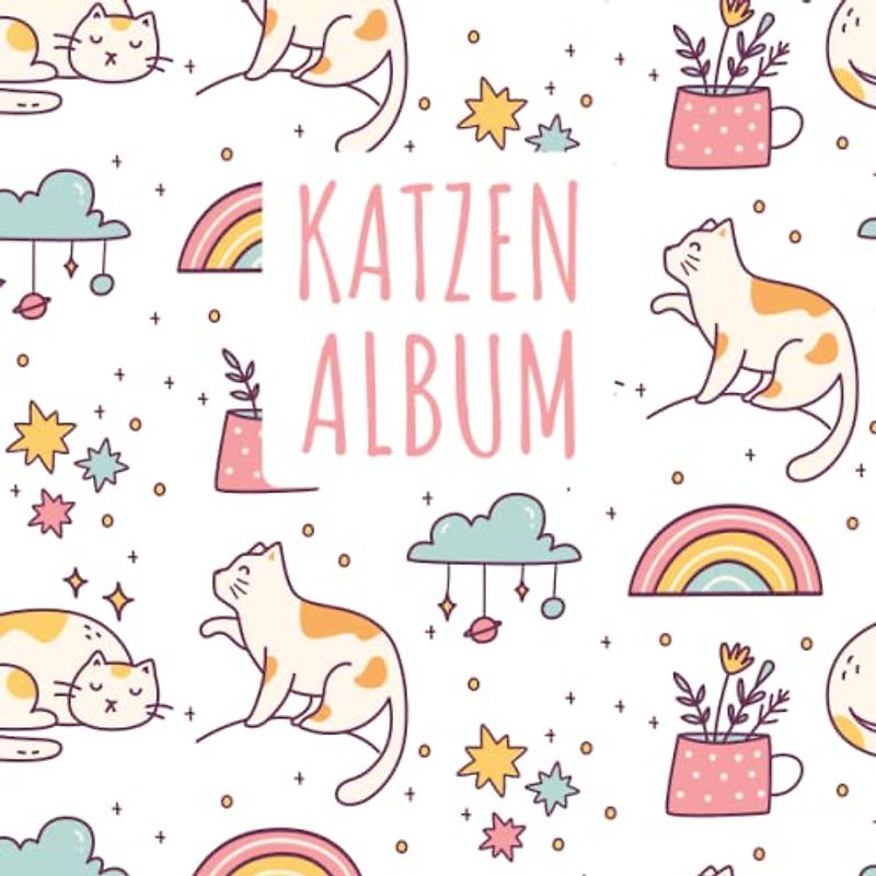 Katzen Album: tolles Fotoalbum für alle Katzenhalter | Erinnerungsalbum | Geschenkidee für Katzenbesitzer | Katzenalbum zum Festhalten schöner Momente mit deiner Katze