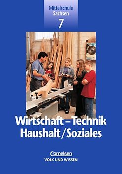 Wirtschaft - Technik - Haushalt/Soziales. Mittelschule Sachsen / 7. Schuljahr - Schülerbuch