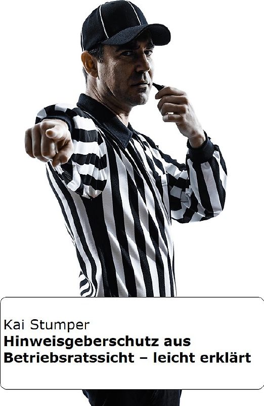 Hinweisgeberschutz aus Betriebsrats-Sicht - leicht erklärt
