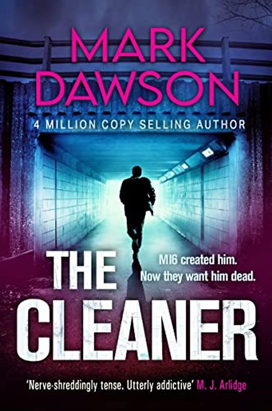 The Cleaner: M16 created him. Now they want him dead . (John Milton, Band 1)