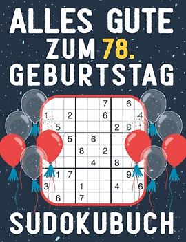 78 Geburtstag Geschenk | Alles Gute zum 78. Geburtstag - Sudoku: 150 Rätsel von leicht bis schwer Mit Lösungen | Kleines Rätselbuch zum Verschenken | ... | Geschenke zum 78. geburtstag für Frau Mann