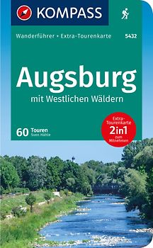KOMPASS Wanderführer Augsburg mit Westlichen Wäldern, Wittelsbacher Land und Ammersee, 60 Touren mit Extra-Tourenkarte
