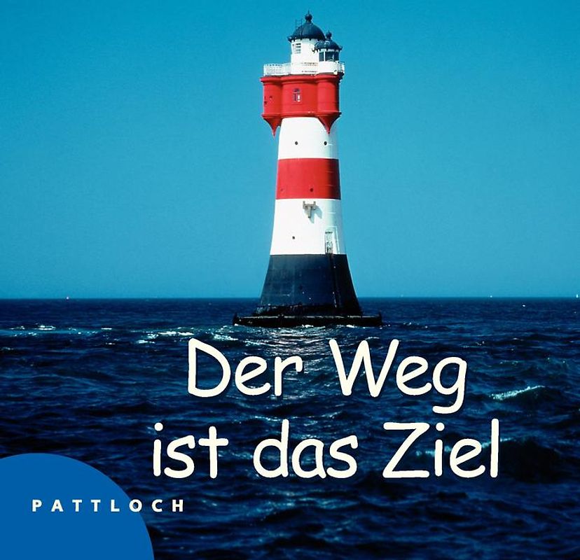 Der Weg ist das Ziel
