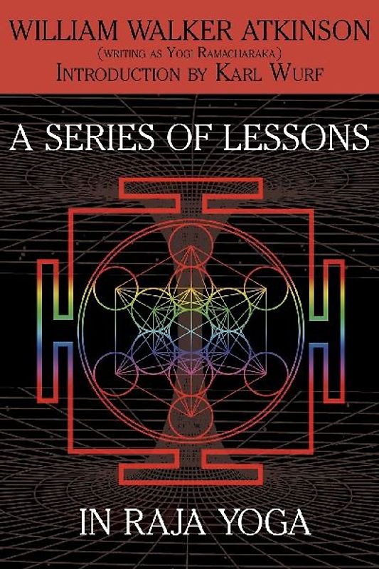 A Series of Lessons in Raja Yoga