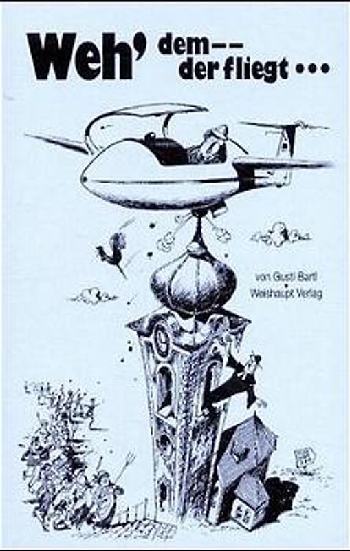 Weh' dem, der fliegt