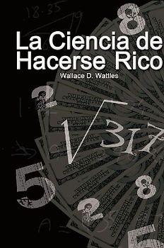 La Ciencia de Hacerse Rico