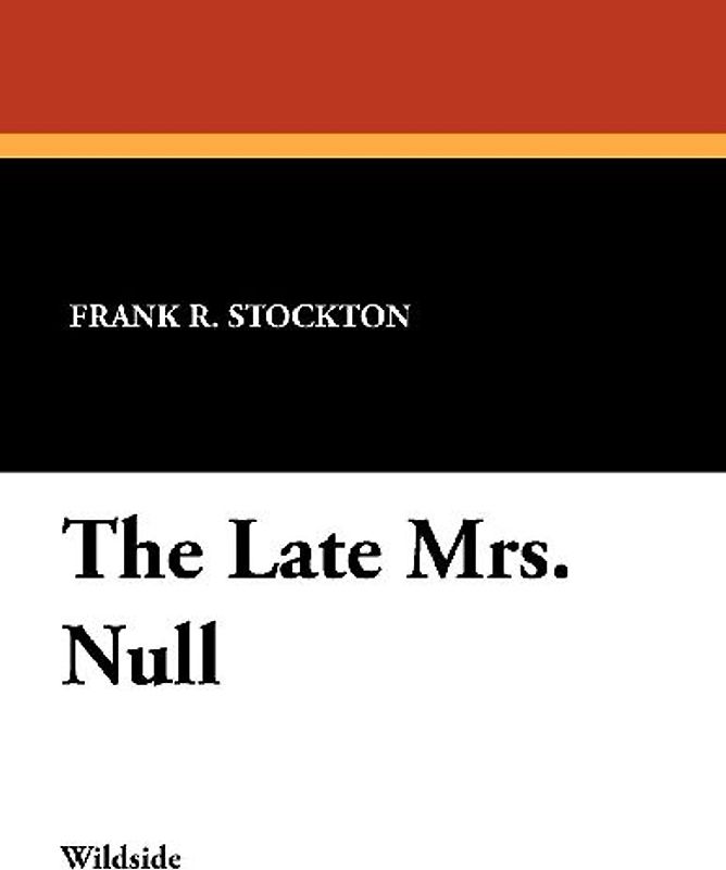 The Late Mrs. Null