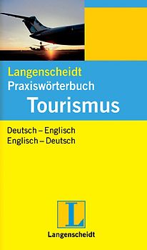 Langenscheidt Praxiswörterbuch Tourismus. Englisch-Deutsch /Deutsch-Englisch