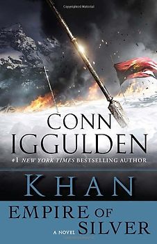 Khan: Empire of Silver: A Novel (Conqueror)