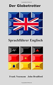 Der Globetrotter - Sprachführer Englisch - Neumann, Frank