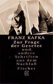 Franz Kafka - Gesammelte Werke. Nach der kritischen Ausgabe / Zur Frage der Gesetze
