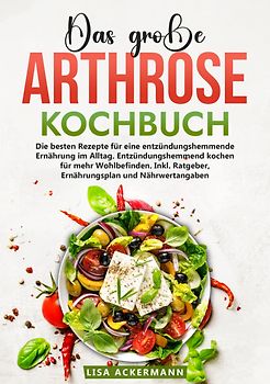 Das große Arthrose Kochbuch