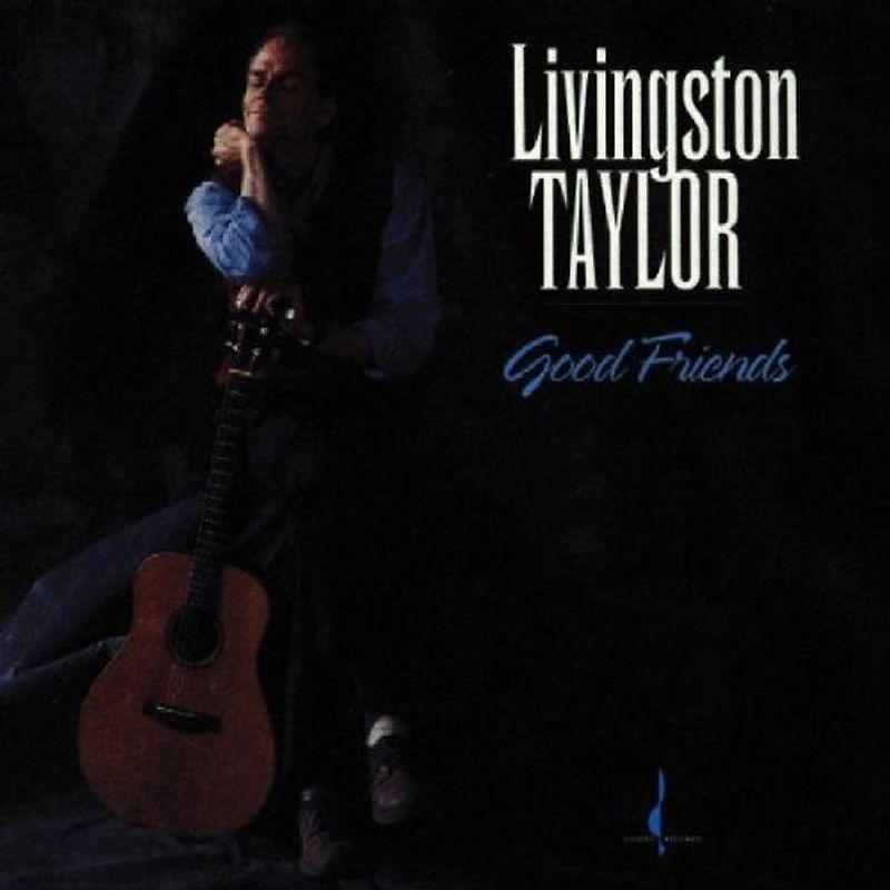 Livingston Taylor - Good Friends