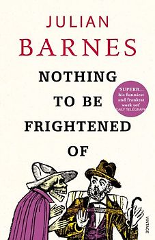 Nothing to be Frightened of - Julian Barnes