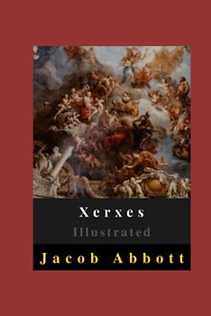 Xerxes Illustrated: Fiction, Biography