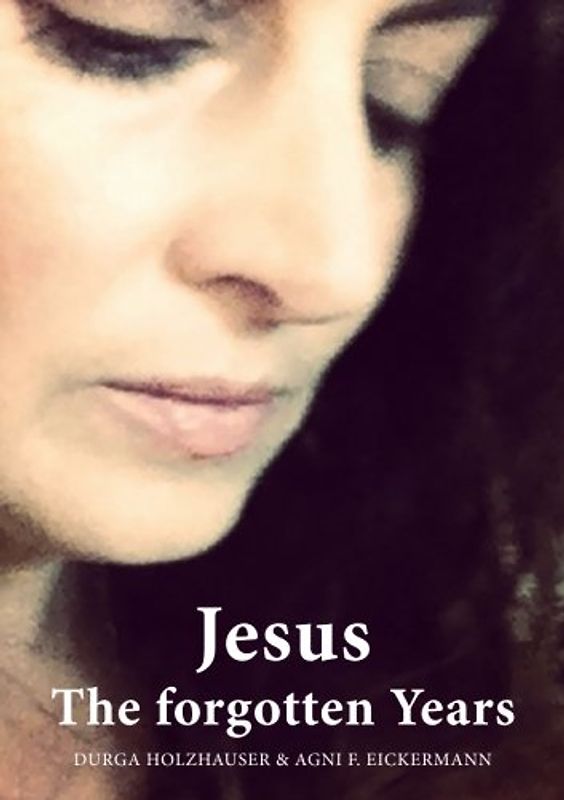 Jesus The forgotten Years (The series of the sacred stories, Band 2)