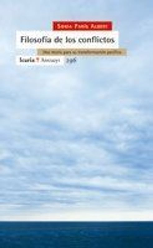Filosofía de los conflictos : una teoría para su transformación pacífica