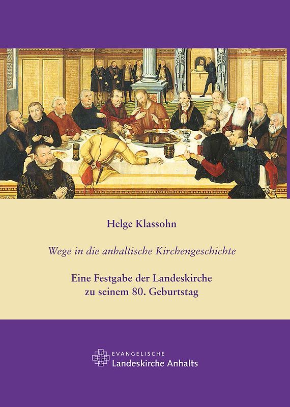Helge Klassohn - Wege in die anhaltische Kirchengeschichte