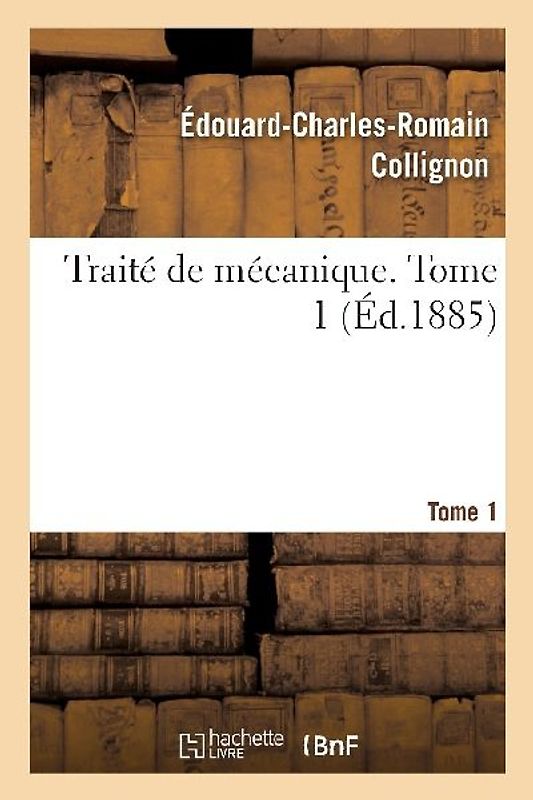 Traité de Mécanique. Tome 1