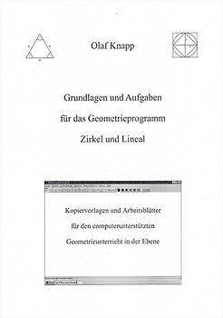 Grundlagen und Aufgaben für das Geometrieprogramm Zirkel und Lineal