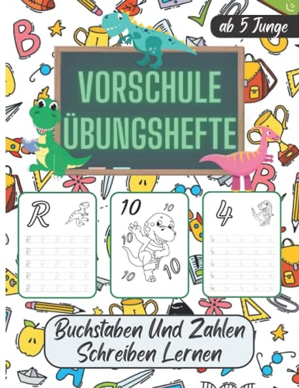 Vorschule Übungshefte ab 5 Junge: Buchstaben und Zahlen Schreiben Lernen mit Dinosaurier | Dinosaurier Vorschule Übungshefte für Jungen | Alphabet und Zahlen Übungsheft für Jungen