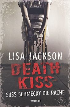 Deathkiss: Süß schmeckt die Rache - Lisa Jackson [Taschenbuch, Weltbild]