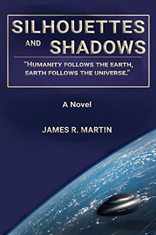 Silhouettes and Shadows: Humanity Follows the Earth, Earth Follows the Universe.