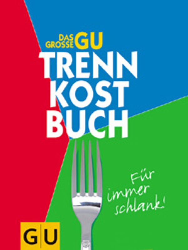 Das grosse GU Trennkostbuch