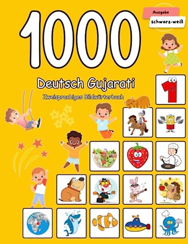 1000 Deutsch Gujarati Zweisprachiges Bildwörterbuch: Wortschatz schnell erweitern für Kinder