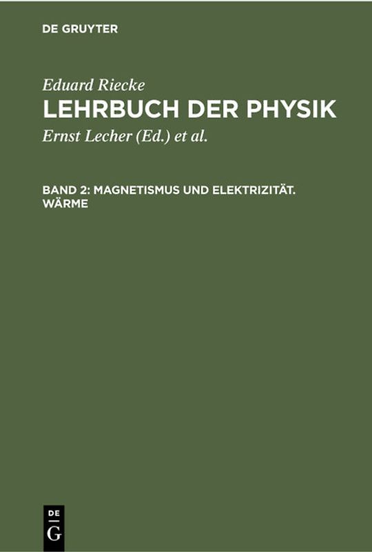 Eduard Riecke: Lehrbuch der Physik / Magnetismus und Elektrizität. Wärme