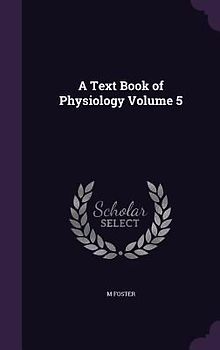 A Text Book of Physiology Volume 5