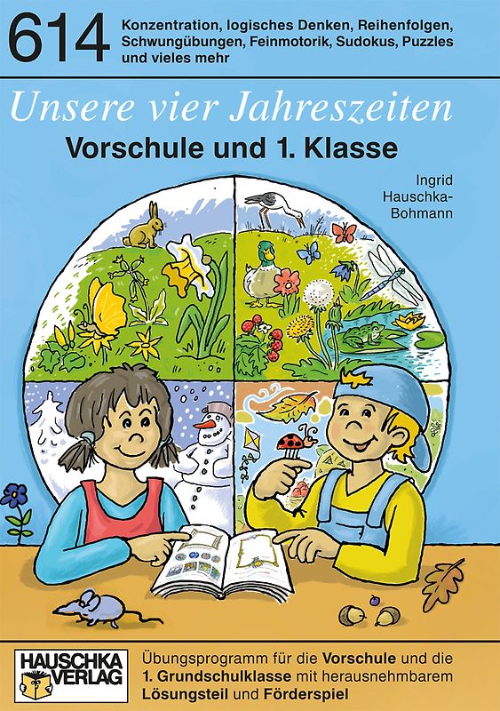 Unsere vier Jahreszeiten. Vorschule und 1. Klasse, A5-Heft. Übungsprogramm für die Vorschule und die 1. Klasse mit herausnehmbaren Lösungsteil und Förderspiel