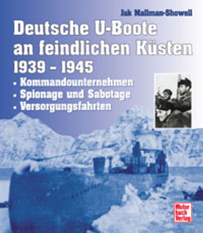 Deutsche U-Boote an feindlichen Küsten 1939 - 1945