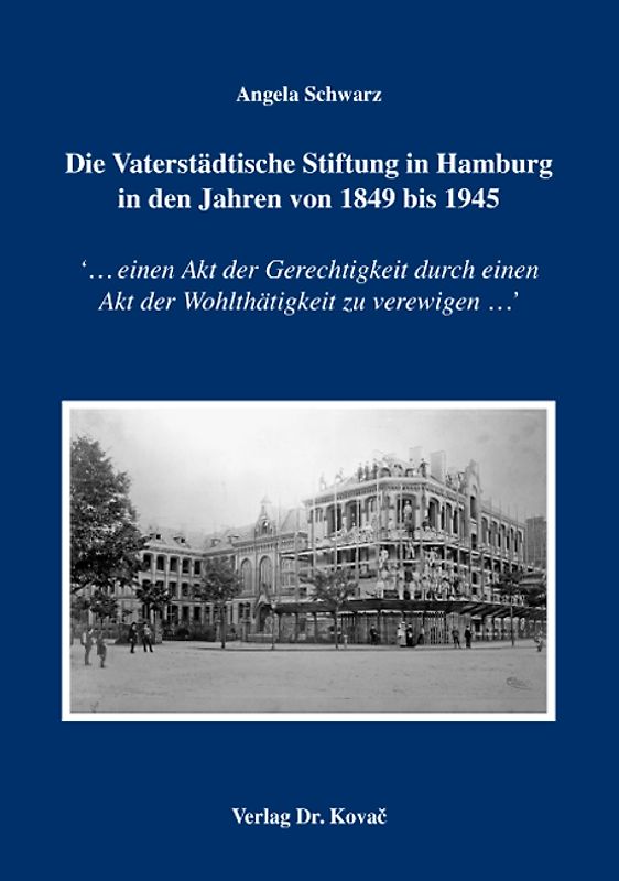 Die Vaterstädtische Stiftung in Hamburg in den Jahren von 1849 bis 1945