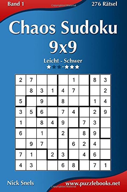 Chaos Sudoku 9x9 - Leicht bis Extrem Schwer - Band 1 - 276 Rätsel - Snels, Nick
