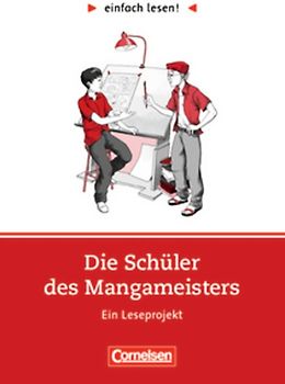 einfach lesen! - Leseförderung: Für Lesefortgeschrittene / Niveau 3 - Die Schüler des Mangameisters