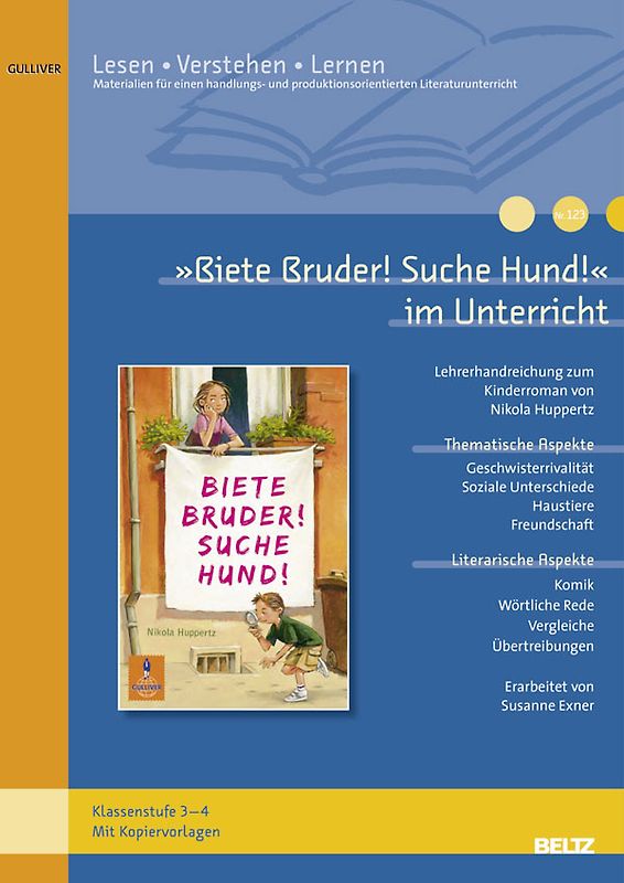 »Biete Bruder! Suche Hund!« im Unterricht. Lehrerhandreichung zum Kinderroman von Nikola Huppertz (Klassenstufe 3–4, mit Kopiervorlagen und Lösungsvorschlägen)