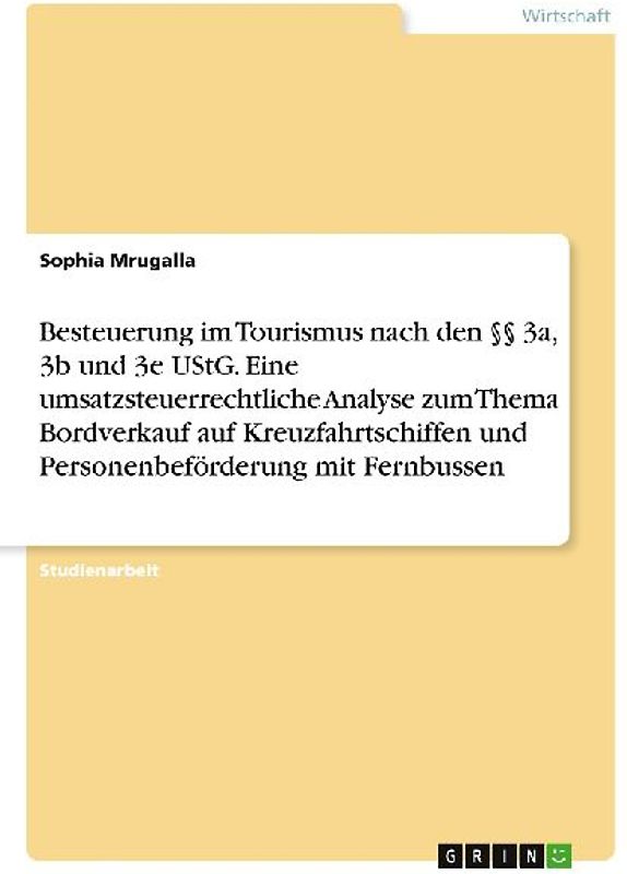 Besteuerung im Tourismus nach den §§ 3a, 3b und 3e UStG. Eine umsatzsteuerrechtliche Analyse zum Thema Bordverkauf auf Kreuzfahrtschiffen und Personenbeförderung mit Fernbussen