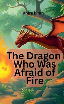 The Dragon Who Was Afraid of Fire