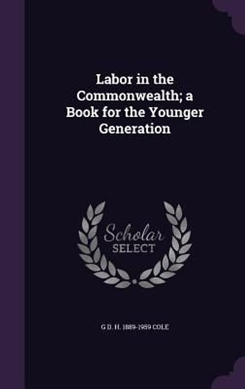 Labor in the Commonwealth; a Book for the Younger Generation